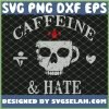 Caffeine And Hate 1