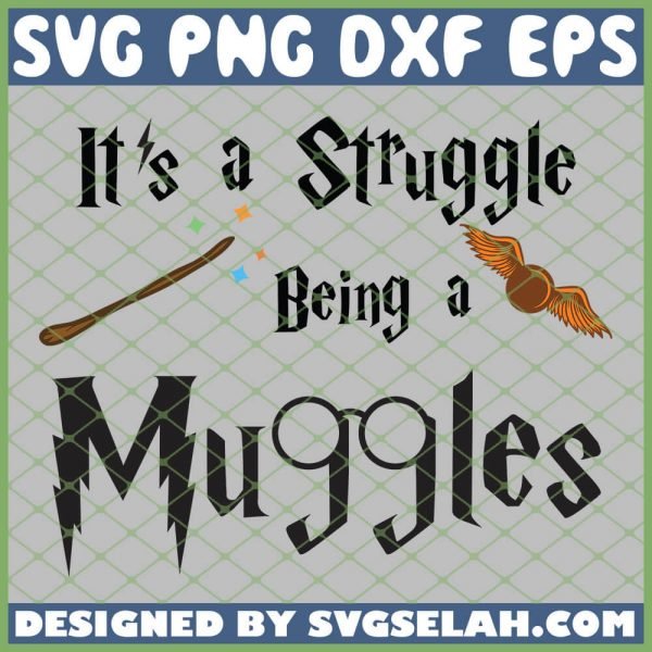 Harry Potter Golden Its A Struggle Being A Muggle SVG PNG DXF EPS 1