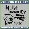 Harry Potter Nurse Because My Litter Never Came Broom SVG PNG DXF EPS 1