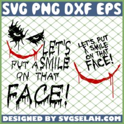 Lets Put A Smile On That Face Joker Quotes SVG PNG DXF EPS 1