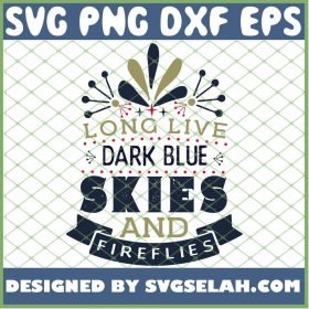 Long Live Dark Blue Skies And Fireflies 1