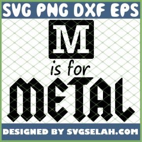 M Is For Metal 1