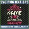 My Princess Name Is Drinking Beauty 1