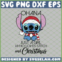 Ohana Just A Girl Who Loves Stitch And Christmas SVG PNG DXF EPS 1