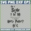 On A Scale Of 1 To 10 How Much Do I Love Harry Potter 9 3 4 SVG PNG DXF EPS 1