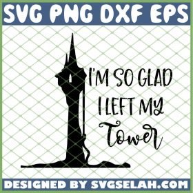 Rapunzel Im So Glad I Left My Tower SVG PNG DXF EPS 1