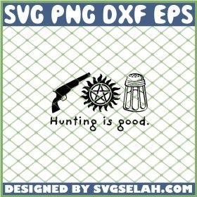 Supernatural Hunting Is Good SVG PNG DXF EPS 1