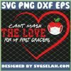 Cant Mask The Love For My First Graders Heart SVG PNG DXF EPS 1