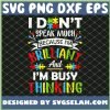 I Dont Speak Much Because Im Brilliant And Im Busy Thinking Autistic SVG PNG DXF EPS 1