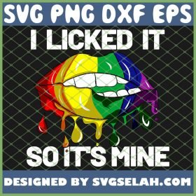 I Licked It So ItS Mine Is Dripping Lips Lgbt Csd Rainbow SVG PNG DXF EPS 1