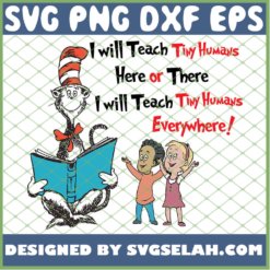 I Will Teach Tiny Humans Here Or There I Will Teach Tiny Humans Everywhere SVG PNG DXF EPS 1