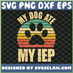 My Dog Ate My Iep Vintage SVG PNG DXF EPS 1