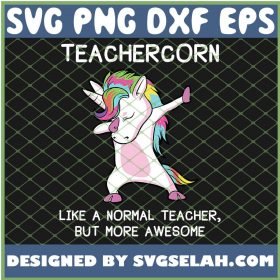 Teachercorn Like A Normal Teacher But More Awesome Teacher Unicorn SVG PNG DXF EPS 1