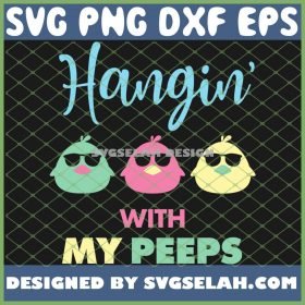 Cute Hanging With My Peeps Happy Easter Day SVG PNG DXF EPS 1