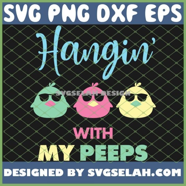 Cute Hanging With My Peeps Happy Easter Day SVG PNG DXF EPS 1
