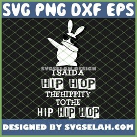 Easter Bunny Rap I Said A Hip Hop SVG PNG DXF EPS 1