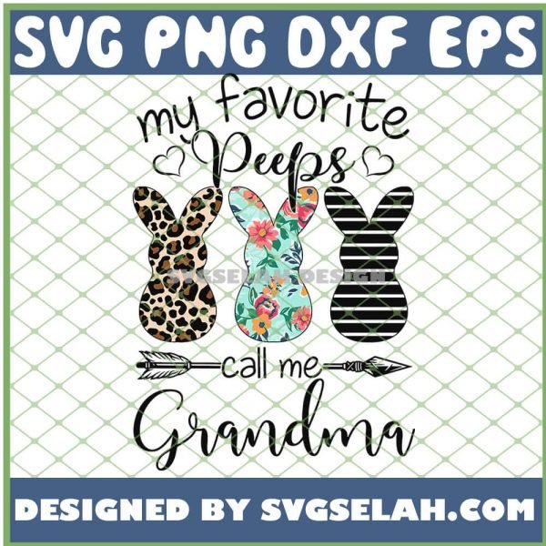 My Favorite Peeps Call Me Grandma Easter Day SVG PNG DXF EPS 1