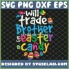 Will Trade Brother Easter For Candy Cute Funny SVG PNG DXF EPS 1