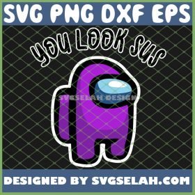 Purple Among Us SVG You Look Sus SVG PNG DXF EPS 1