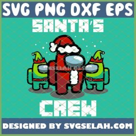 Santas Crew SVG Christmas Among Us SVG Among Us Santa SVG PNG DXF EPS 1