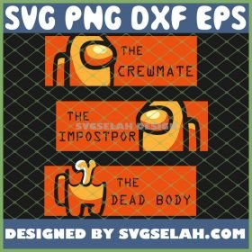 The Crewmate The Imposter The Dead Body Among Us SVG PNG DXF EPS 1