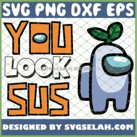 Yhlsjy Among Us Fresh Leaf Boys You Look Sus SVG PNG DXF EPS 1