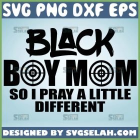 Black Boy Mom So I Pray A Little Different Svg Boy Mama Svg Praying Mama Svg 1