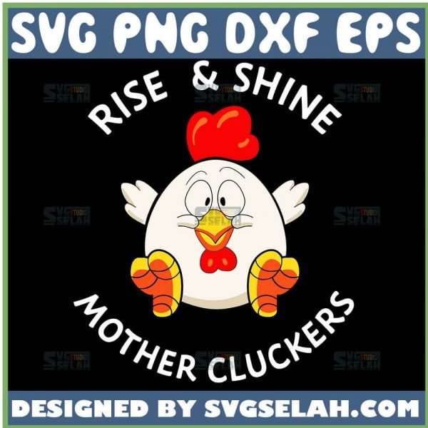 Cute Chicken Rise And Shine Mother Cluckers Svg Chubby Clara Mama Hen Svg 1