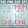 Dad And Mom Of Wild One Svg Bundle Funny Mom Dad Shirt Svg 1
