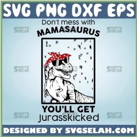 DonT Mess With Mamasaurus YouLl Get Jurasskicked Svg Dinosaur Bow Svg 1