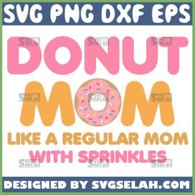 Donut Mom Like A Regular Mom With Sprinkles Svg 1