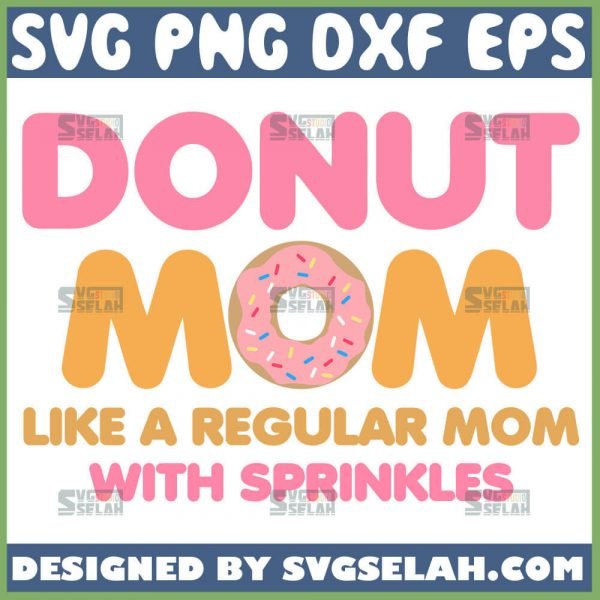 Donut Mom Like A Regular Mom With Sprinkles Svg 1