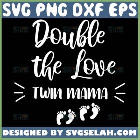 Double The Love Twin Mama Svg Mom Of Twins Svg Pregnancy Announcement Svg 1