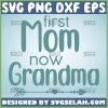 First Mom Now Grandma Svg Heart Arrow Mom And Grandma Svg 1