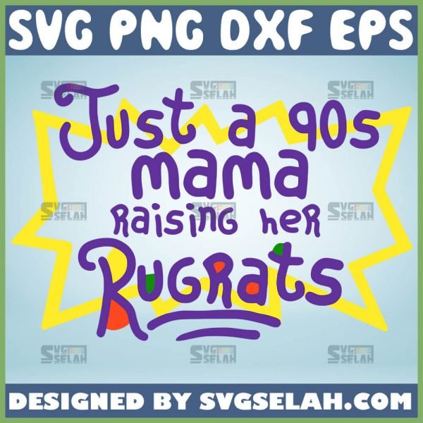 Just A 90s Mama Raising Her Rugrats Svg Rugrats Mom Svg 1