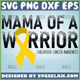 Mama Of A Warrior Svg Childhood Cancer Awareness Svg 1