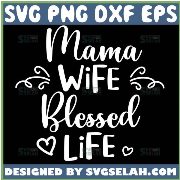 Mama Wife Blessed Life Svg Happy Woman Svg 1