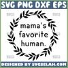 MamaS Favorite Human Svg MotherS Child Svg 1