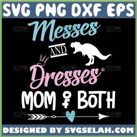 Messes And Dresses Mom Of Both Svg Dinosaur Heart Arrow Svg 1