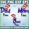 Mom I Am Svg Dad I Am Svg One I Am Svg Family Dr Seuss Svg Bundle 1