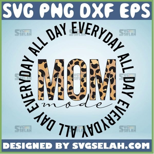 Mom Mode All Day Everyday Svg Busy Mom Svg Mom Leopard Print Svg 1