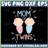 Mom Of Twins Svg Maternity Svg New Mom Shirt Svg Pregnancy Svg 1