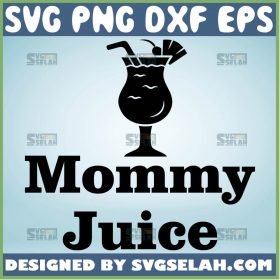 Mommy Juice Svg Tired As A Mother Svg 1