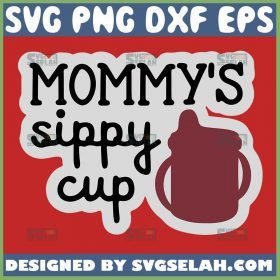 MommyS Sippy Cup Svg Liquor Baby Bottle Svg 1