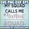 My Squad Calls Me Mama Svg Squad Svg Mom Squad Svg Bundle 1