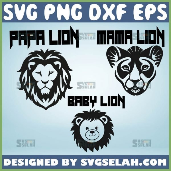 Papa Mama Baby Lion Svg Lion Family Svg Bundle Big Cat Svg 1