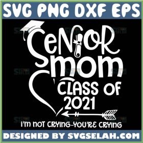 Senior Mom Class Of 2021 Svg Graduation Cap Svg Graduated Svg 1