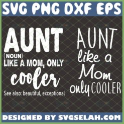 aunt like a mom only cooler svg