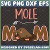 Cute Mole Mom Happy MotherS Day Svg Rodent Svg Shrewmouse Svg 1 