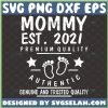 Mommy Est 2021 Svg Premium Quality Authentic Genuine And Trusted Quality Svg 1 